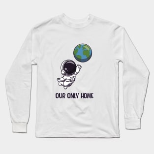 Our Only Home Long Sleeve T-Shirt